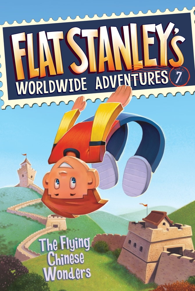 Flat Stanley's Worldwide Adventures #7: The Flying Chinese Wonders cover