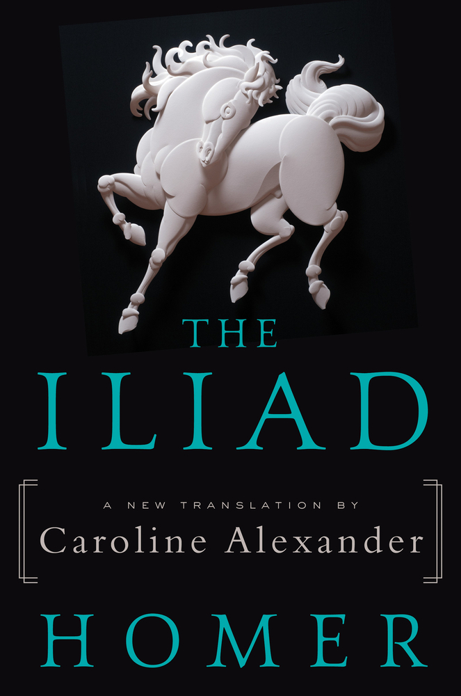 The Iliad: Homer's Greek Epic in Verse with Selected Writings cover