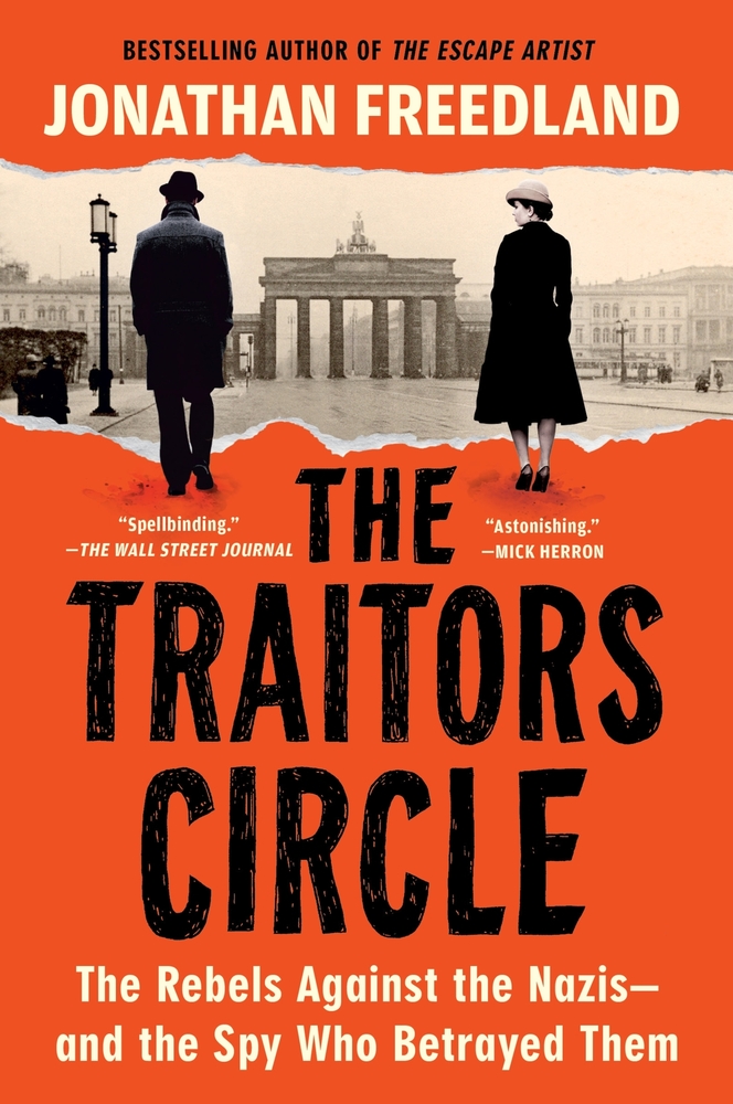 The Traitors Circle: The Rebels Against the Nazis--And the Spy Who Betrayed Them cover