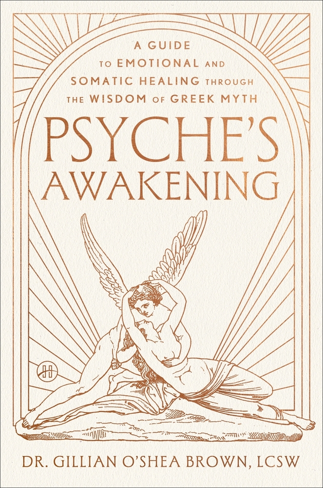 Psyche's Awakening: A Guide to Emotional and Somatic Healing Through the Wisdom of Greek Myth cover