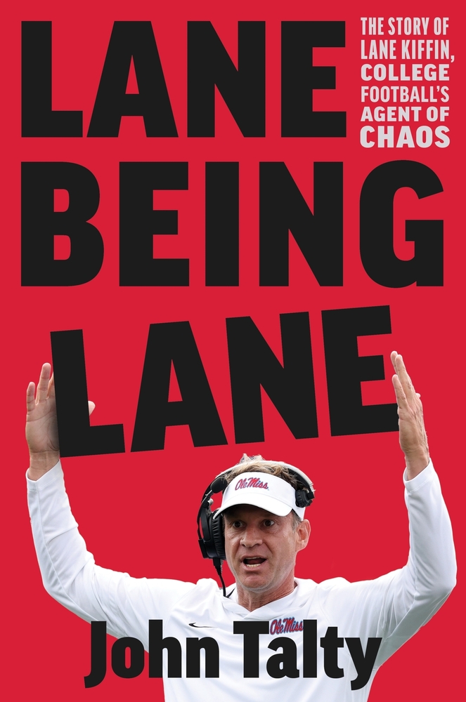 Lane Being Lane: The Story of Lane Kiffin, College Football's Agent of Chaos cover