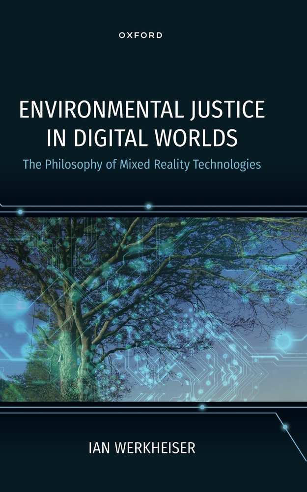 Environmental Justice in Digital Worlds: The Philosophy of Mixed Reality Technologies cover