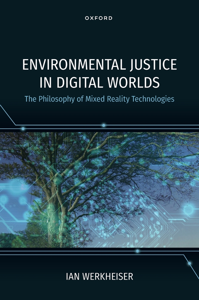 Environmental Justice in Digital Worlds: The Philosophy of Mixed Reality Technologies cover