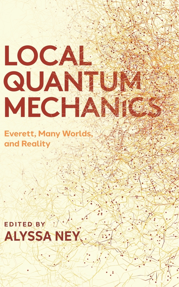 Local Quantum Mechanics: Everett, Many Worlds, and Reality cover