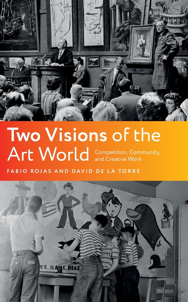 Two Visions of the Art World: Competition, Community, and Creative Work cover