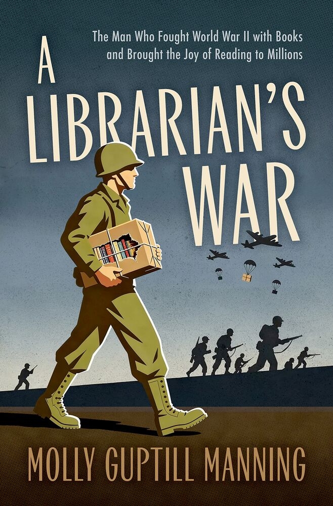 A Librarian's War: The Man Who Fought World War II with Books and Brought the Joy of Reading to Millions cover
