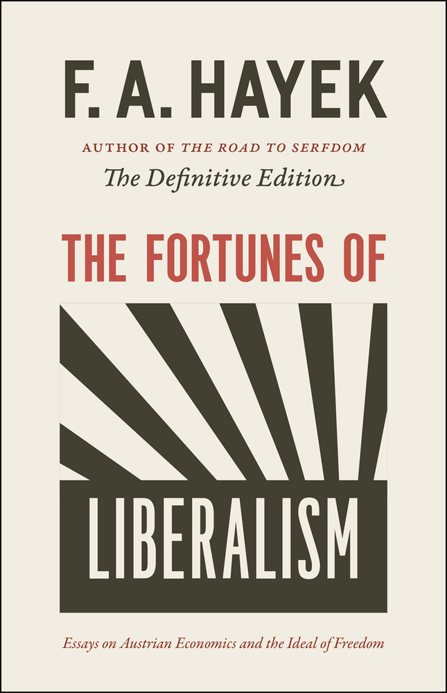 The Fortunes of Liberalism: Essays on Austrian Economics and the Ideal of Freedom Volume 4 cover