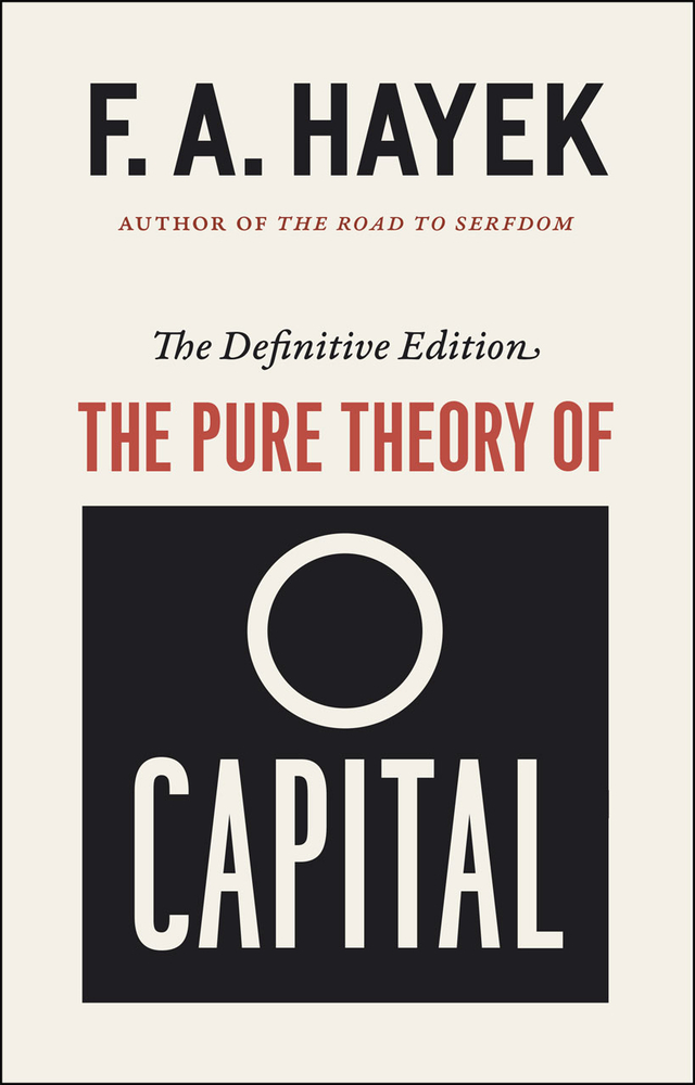 The Pure Theory of Capital: Volume 12 cover