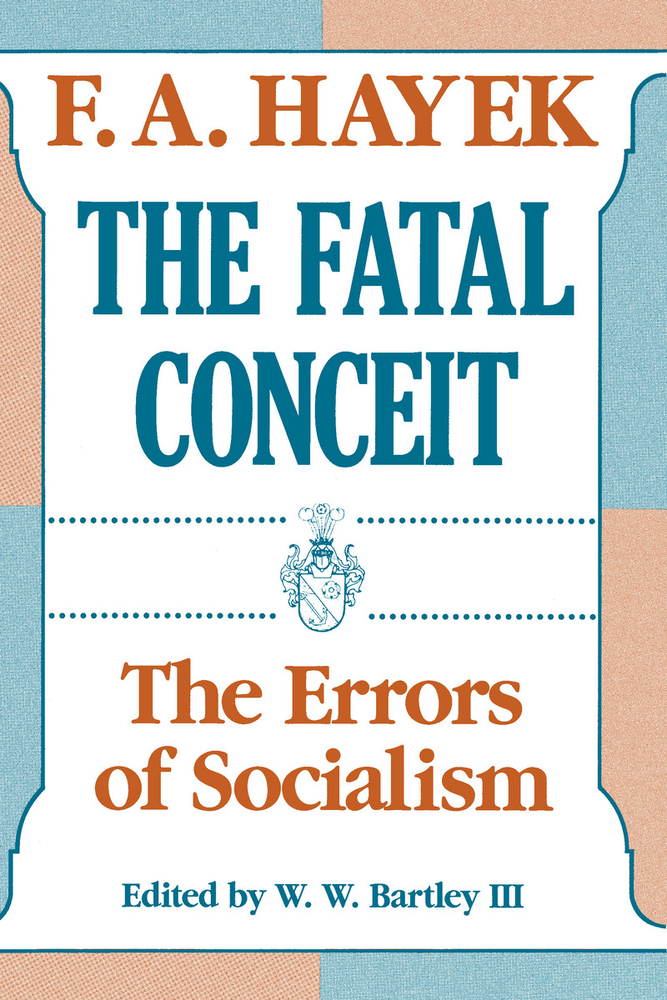 The Fatal Conceit: The Errors of Socialism Volume 1 cover
