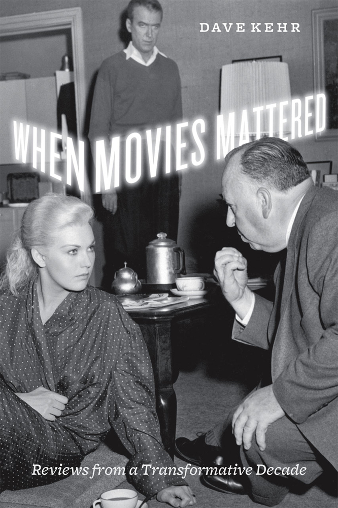 When Movies Mattered: Reviews from a Transformative Decade cover