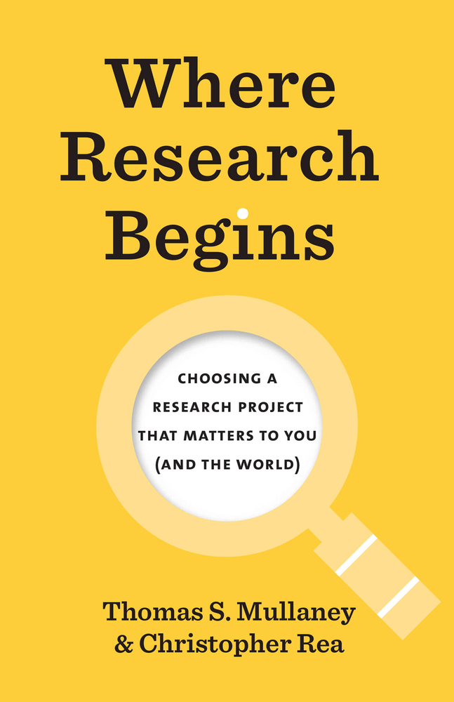 Where Research Begins: Choosing a Research Project That Matters to You (and the World) cover