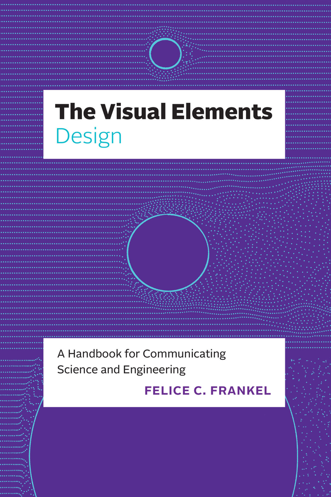 The Visual Elements--Design: A Handbook for Communicating Science and Engineering cover