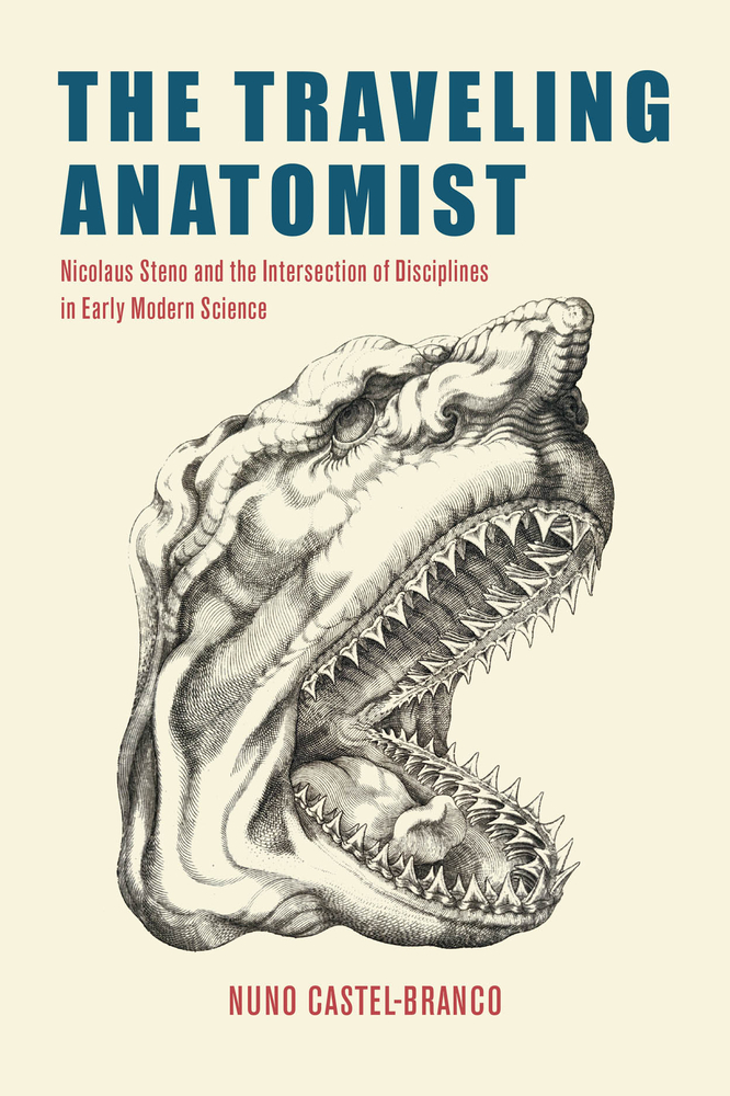 The Traveling Anatomist: Nicolaus Steno and the Intersection of Disciplines in Early Modern Science cover