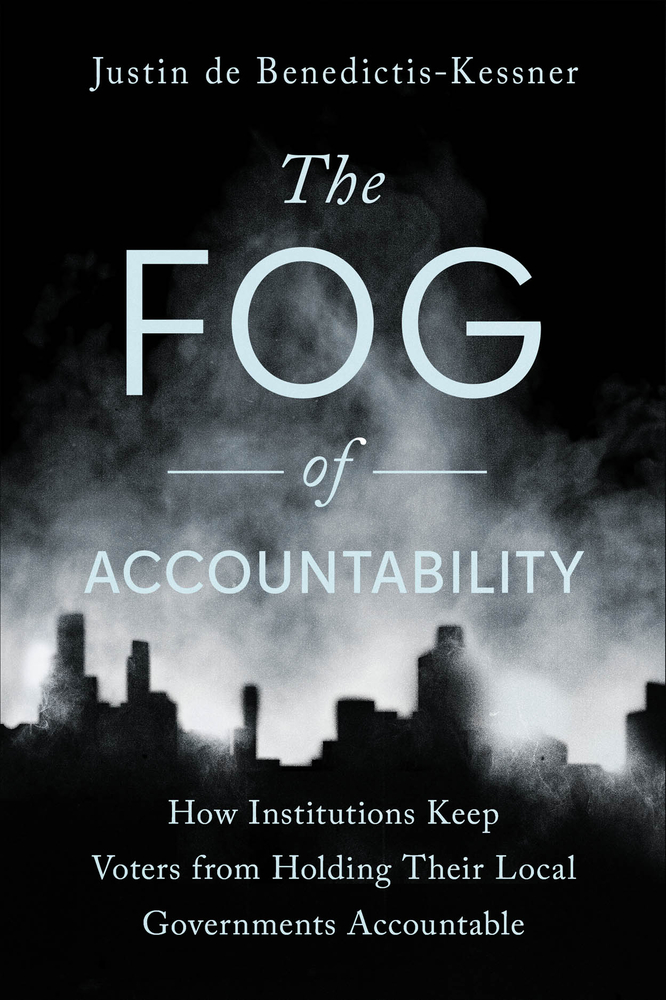 The Fog of Accountability: How Institutions Keep Voters from Holding Their Local Governments Accountable cover