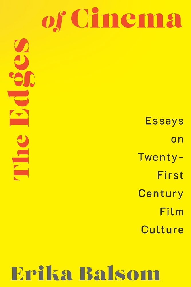 The Edges of Cinema: Essays on Twenty-First Century Film Culture cover