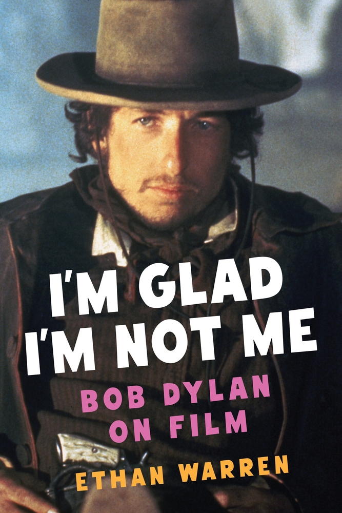 I'm Glad I'm Not Me: Bob Dylan on Film cover