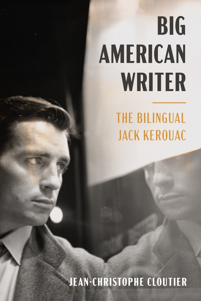 Big American Writer: The Bilingual Jack Kerouac cover