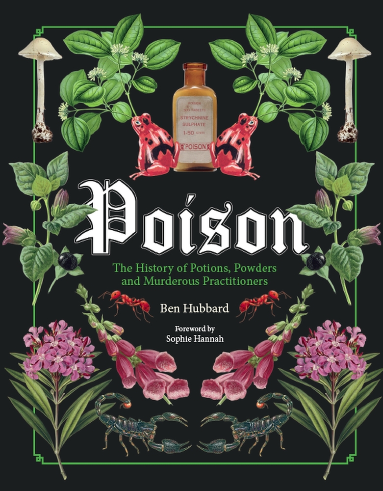 Poison: The History of Potions, Powders and Murderous Practitioners cover