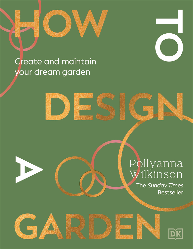 How to Design a Garden: Create and Maintain Your Dream Garden cover