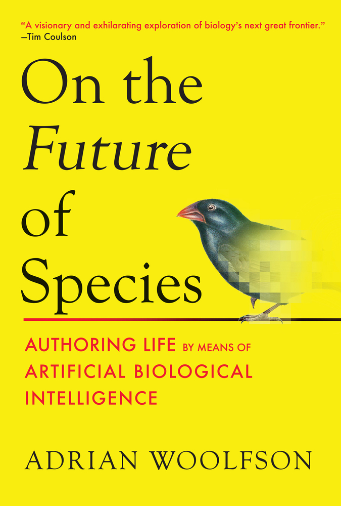 On the Future of Species: Authoring Life by Means of Artificial Biological Intelligence cover