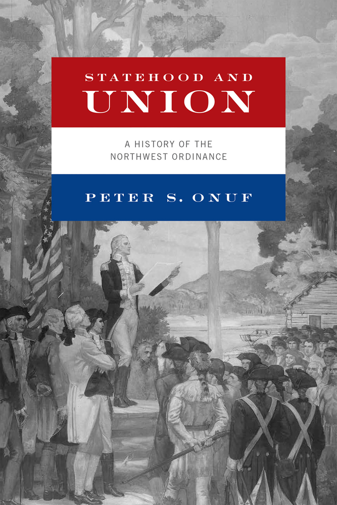 Statehood and Union: A History of the Northwest Ordinance cover