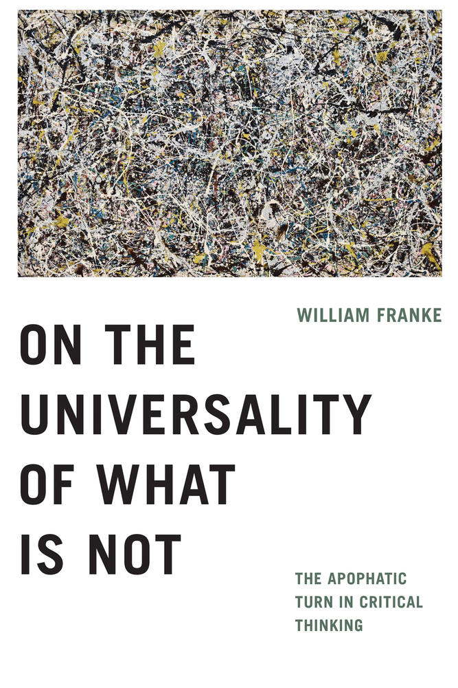 On the Universality of What Is Not: The Apophatic Turn in Critical Thinking cover