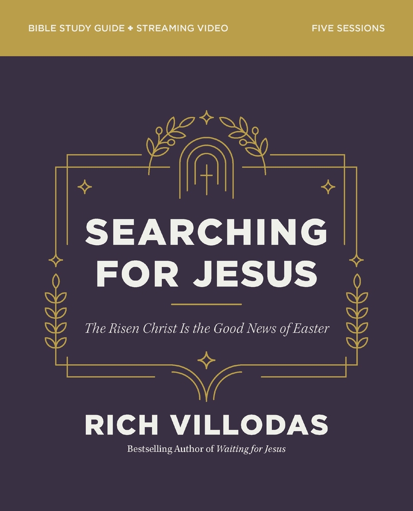 Searching for Jesus Bible Study Guide Plus Streaming Video: The Risen Christ Is the Good News of Easter cover