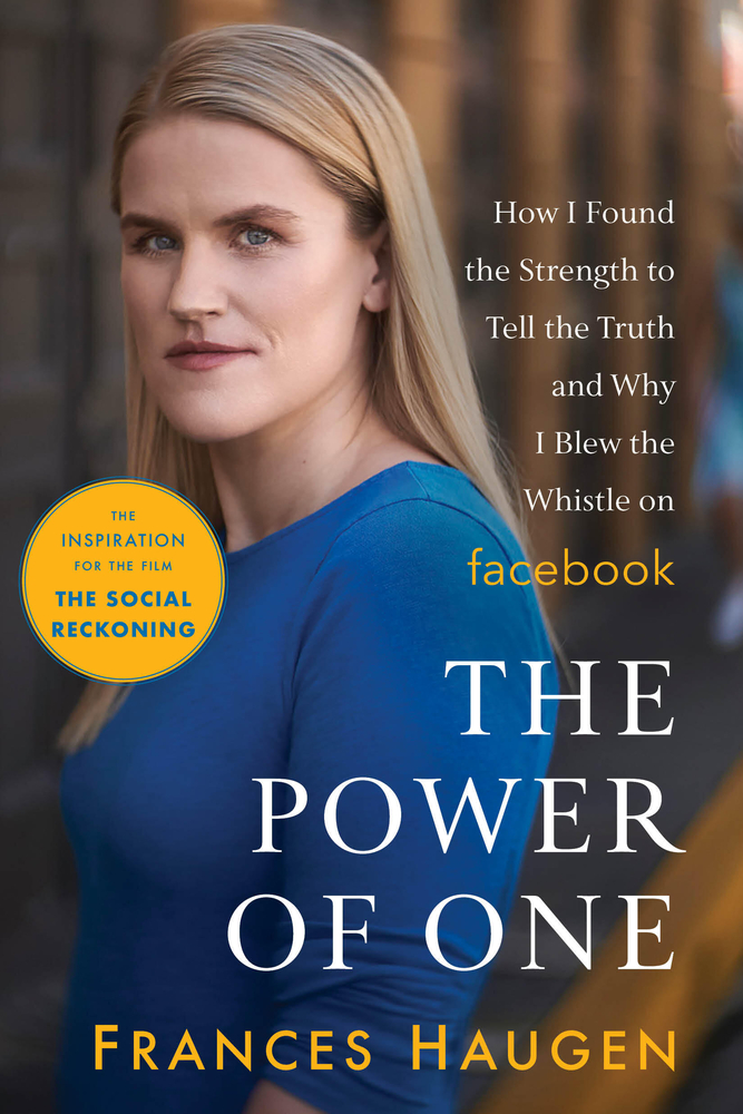 The Power of One: How I Found the Strength to Tell the Truth and Why I Blew the Whistle on Facebook cover