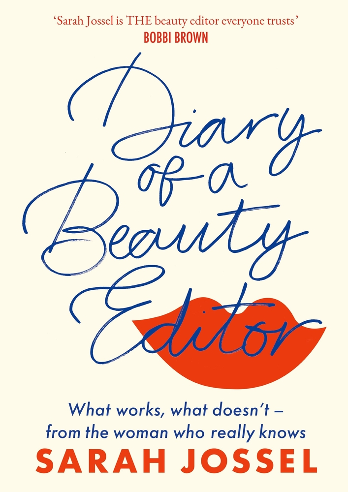 Diary of a Beauty Editor: What Works, What Doesn't - From the Woman Who Really Knows cover