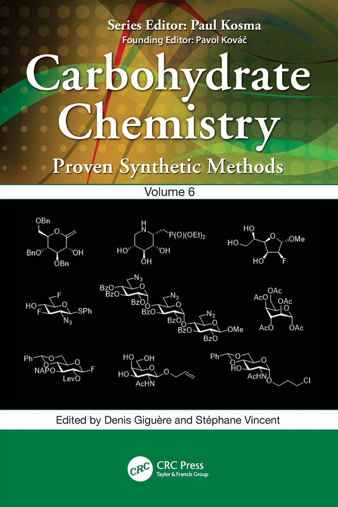 Carbohydrate Chemistry: Proven Synthetic Methods, Volume 6 cover
