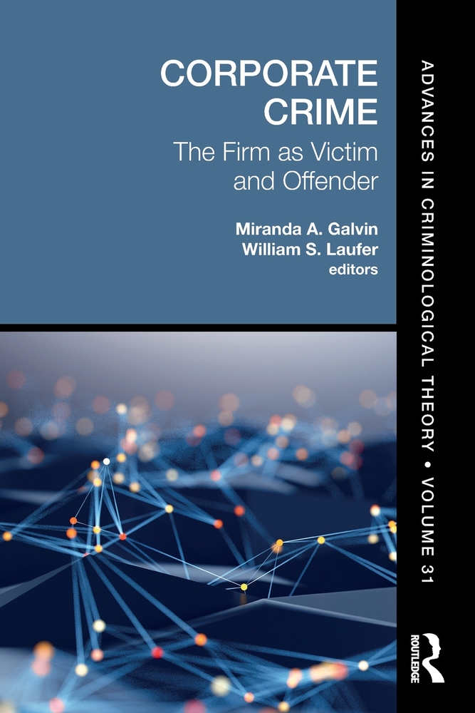 Corporate Crime: The Firm as Victim and Offender cover