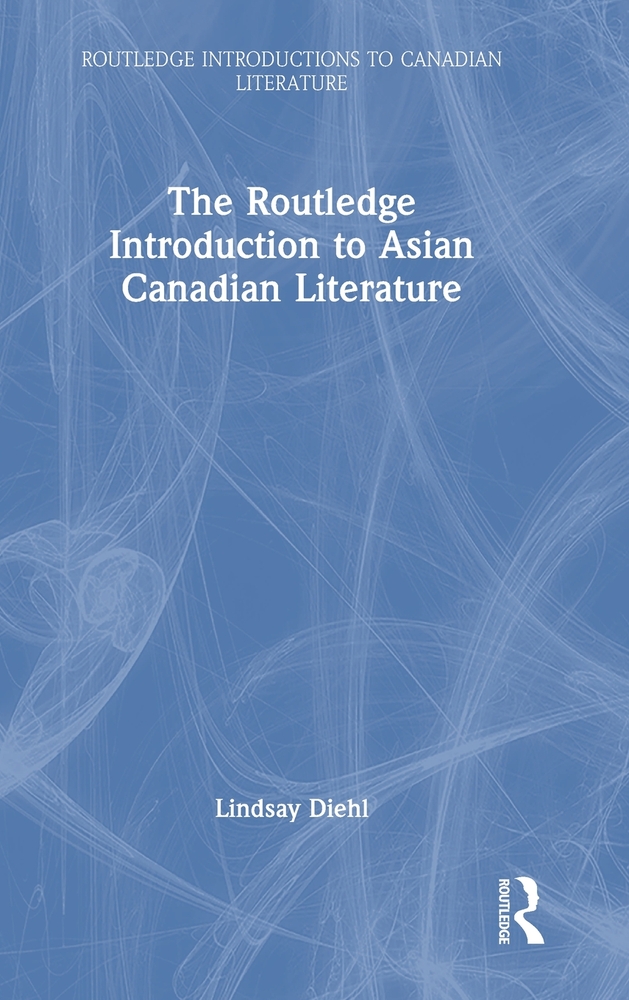 The Routledge Introduction to Asian Canadian Literature cover