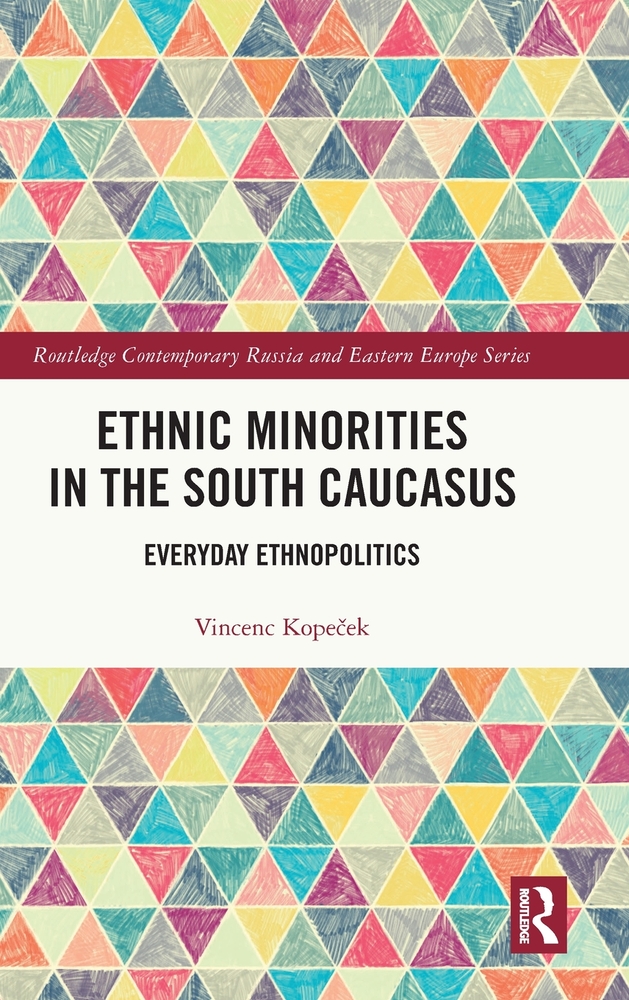 Ethnic Minorities in the South Caucasus: Everyday Ethnopolitics cover