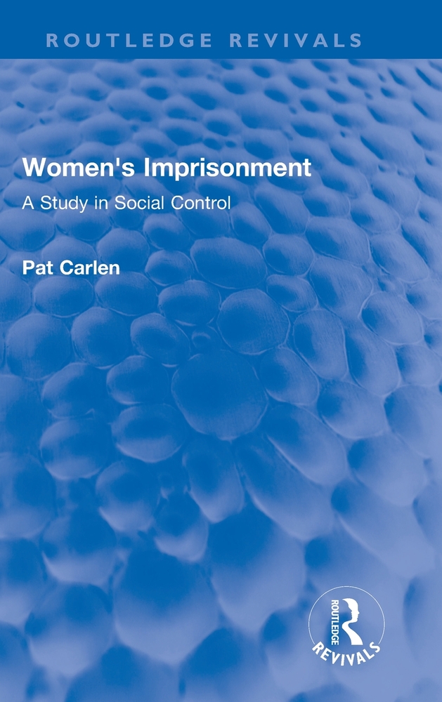 Women's Imprisonment: A Study in Social Control cover