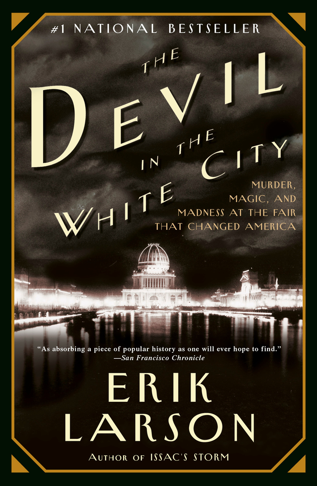 The Devil in the White City: Murder, Magic, and Madness at the Fair that Changed America cover