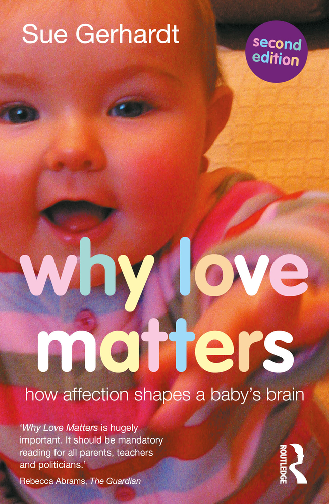 Why Love Matters: How affection shapes a baby's brain cover