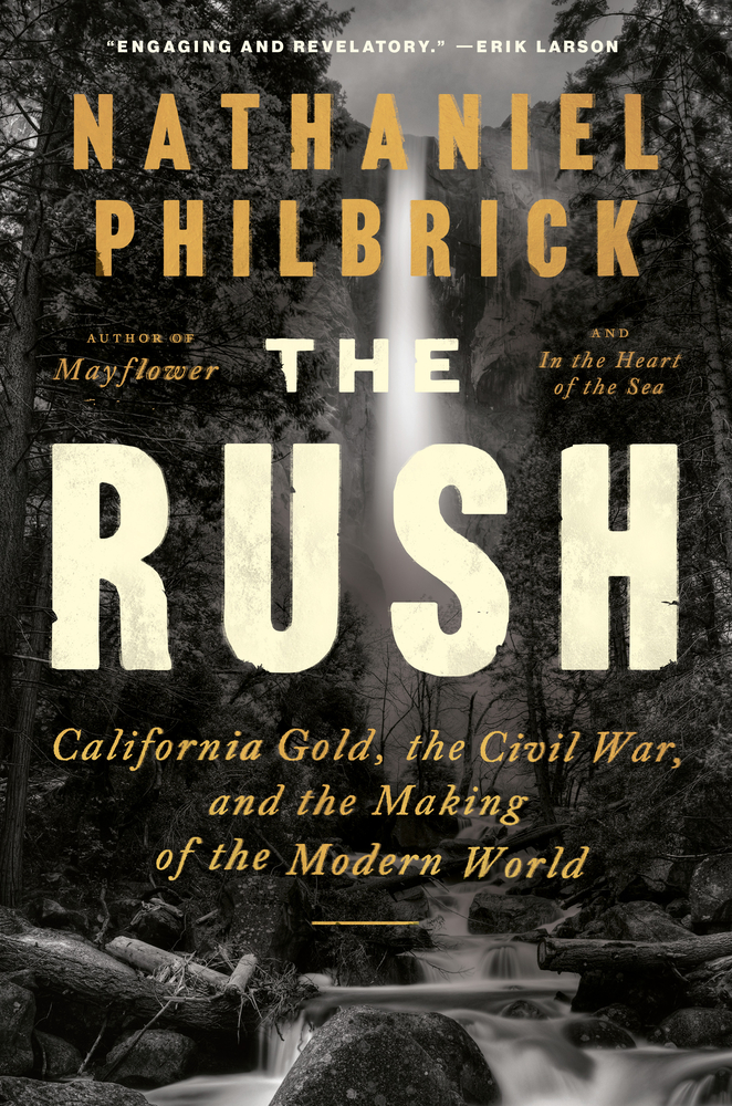 The Rush: California Gold, the Civil War, and the Making of the Modern World cover