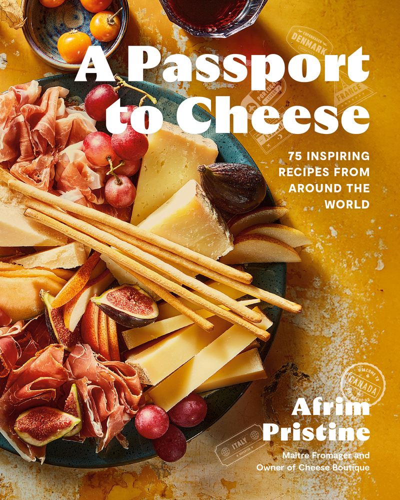 A Passport to Cheese: 75 Inspiring Recipes from Around the World cover