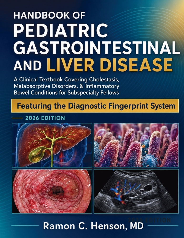 Handbook of Pediatric Gastrointestinal and Liver Disease: A Clinical Textbook Covering Cholestasis, Malabsorptive Disorders, & Inflammatory Bowel Cond cover