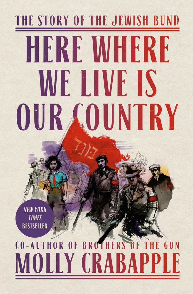Here Where We Live Is Our Country: The Story of the Jewish Bund cover