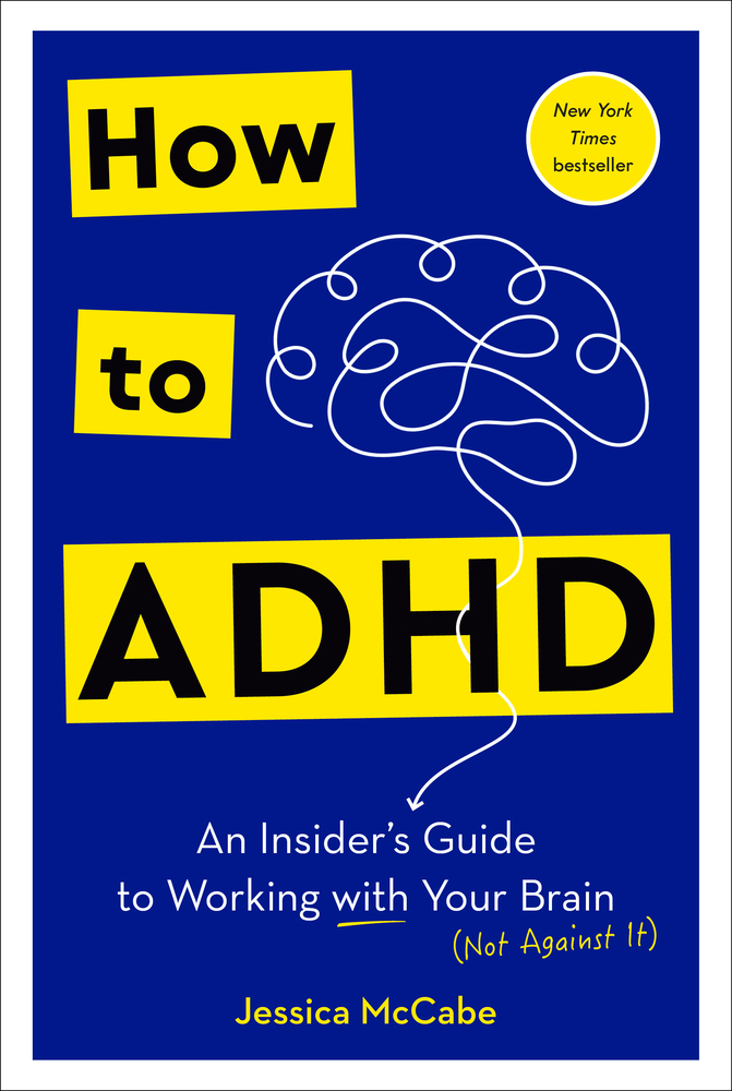 How to ADHD: An Insider's Guide to Working with Your Brain (Not Against It) cover