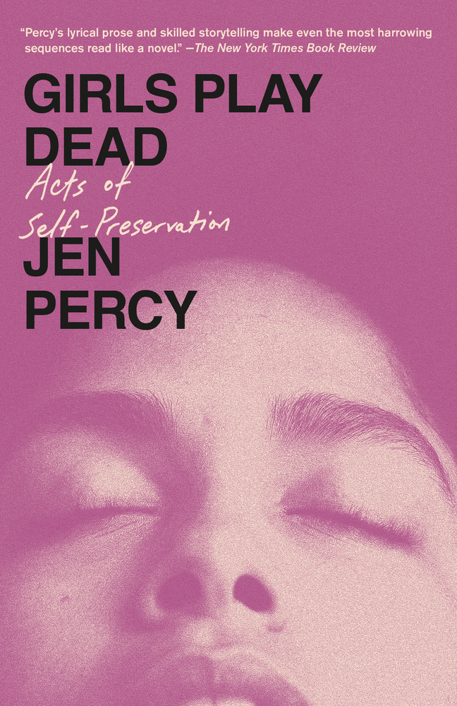 Girls Play Dead: Acts of Self-Preservation cover