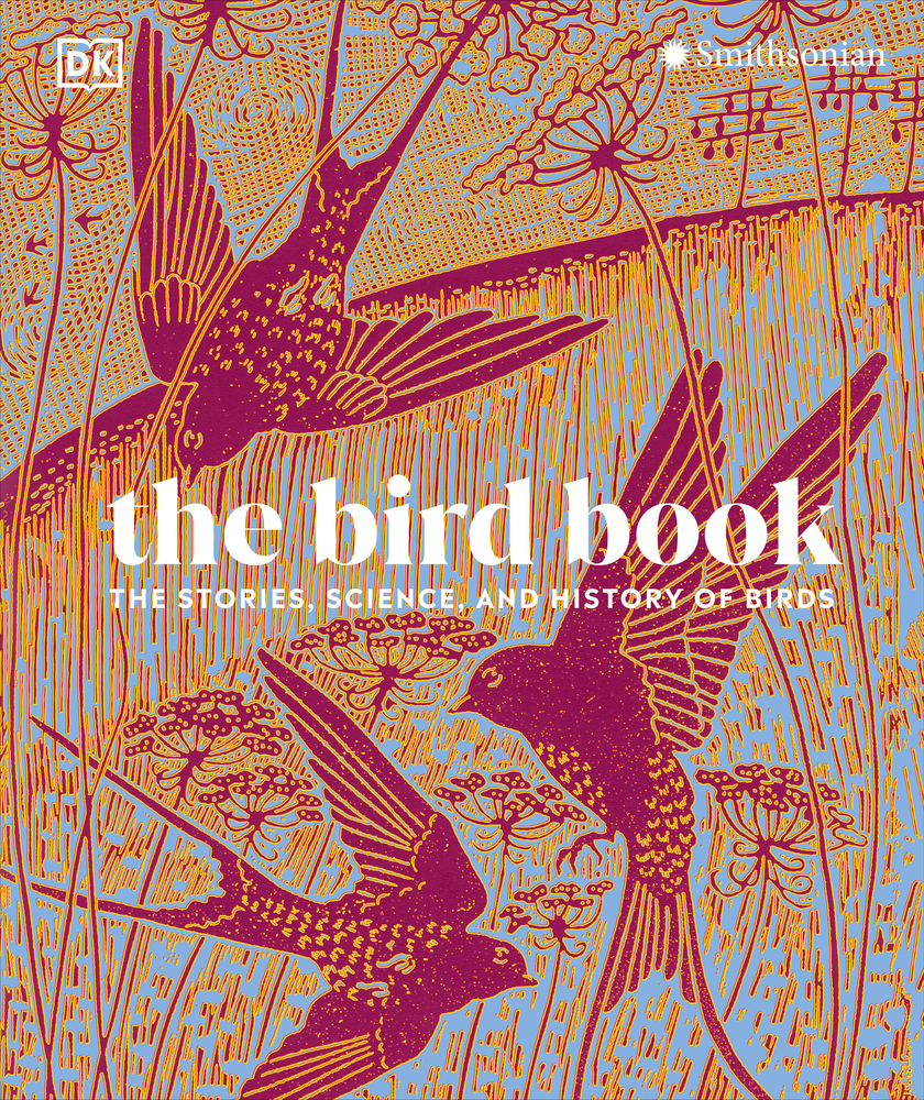 The Bird Book: The Stories, Science, and History of Birds cover