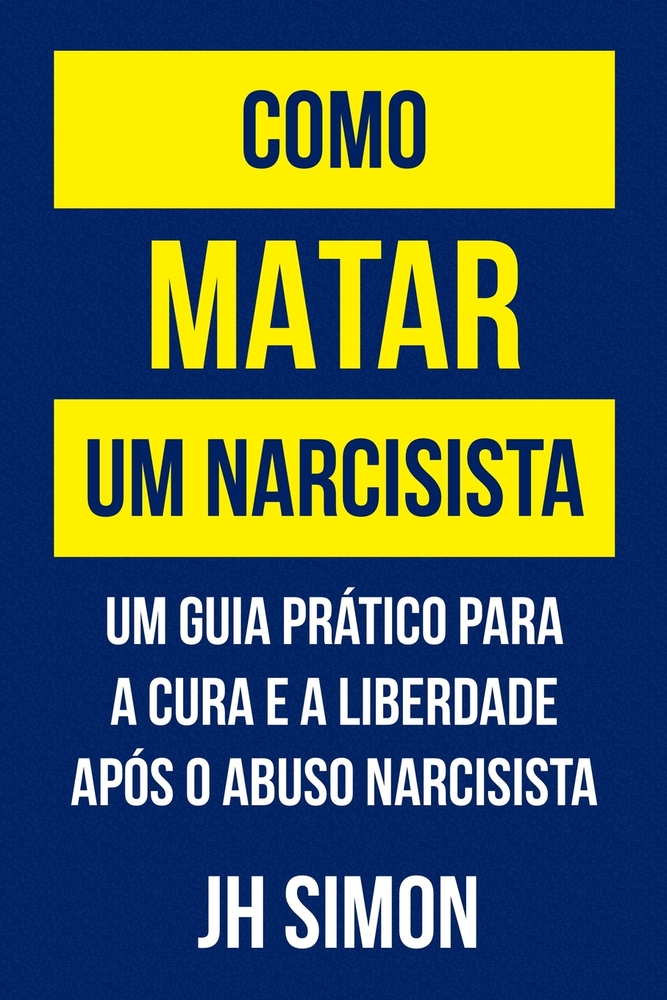 Como matar um narcisista: Um guia prático para a cura e a liberdade após o abuso narcisista cover