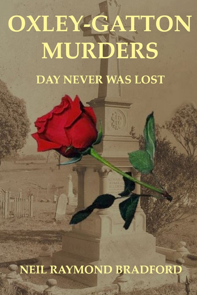 Oxley-Gatton Murders: Day Never Was Lost cover