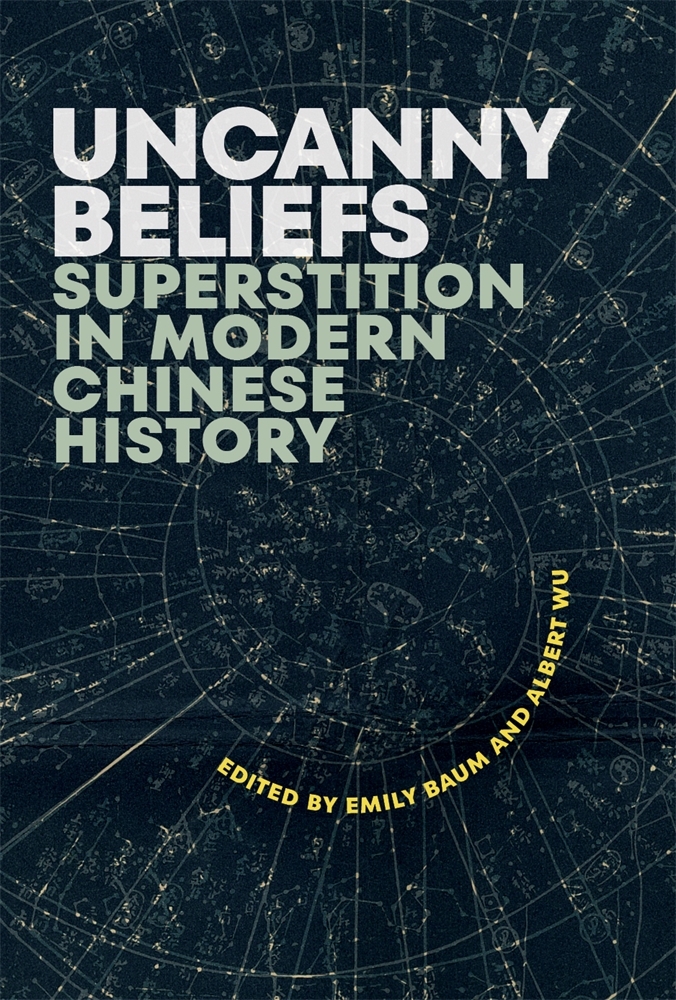 Uncanny Beliefs: Superstition in Modern Chinese History cover