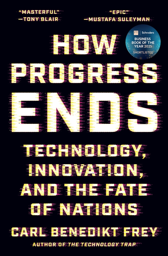 How Progress Ends: Technology, Innovation, and the Fate of Nations cover
