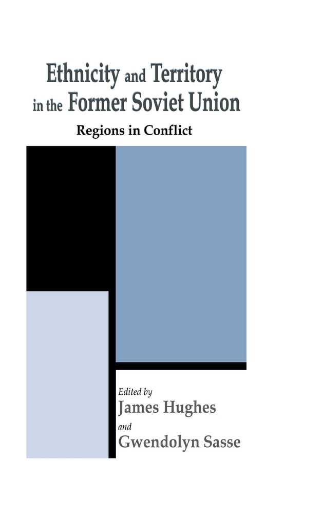 Ethnicity and Territory in the Former Soviet Union: Regions in Conflict cover