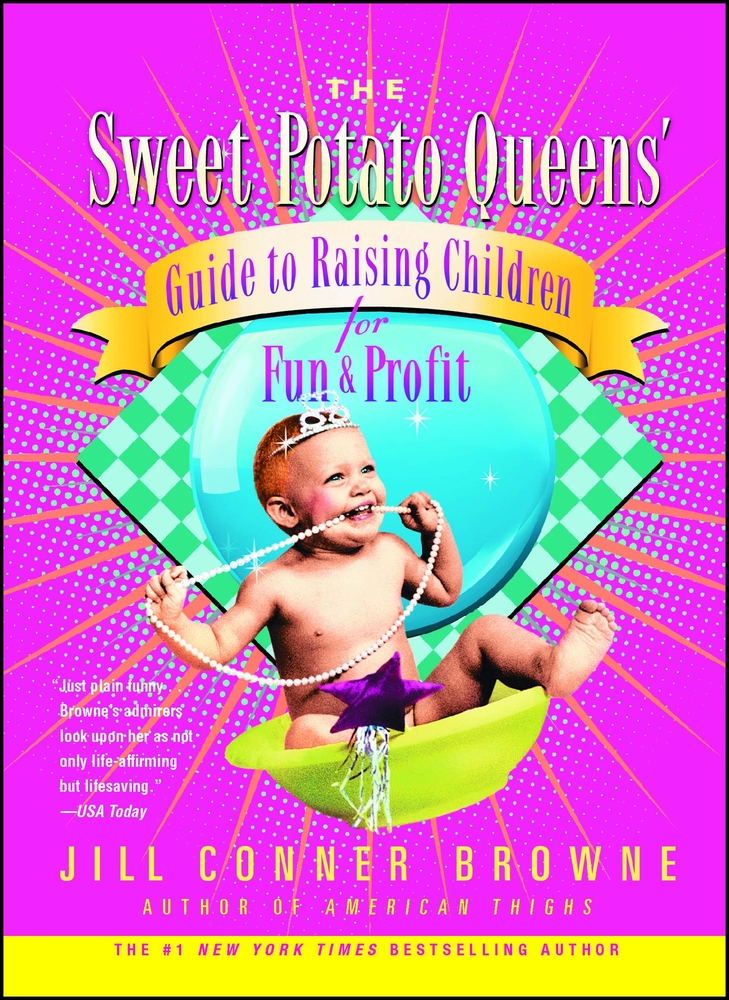 The Sweet Potato Queens' Guide to Raising Children for Fun and Profit cover