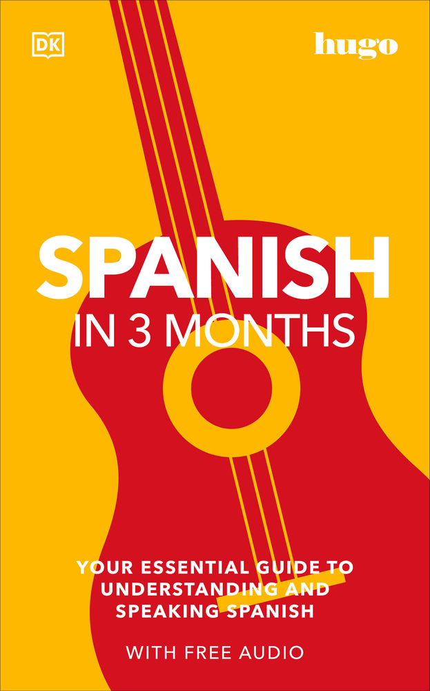 Spanish in 3 Months with Free Audio App: Your Essential Guide to Understanding and Speaking Spanish cover